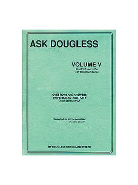 Ask Douglas Book Volume 5 - More Questions and Answers on Period Authenticity and Miniaturia